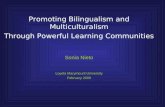 Promoting Bilingualism and Multiculturalism Through Powerful Learning Communities Sonia Nieto
