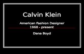 Calvin Klein American Fashion Designer  1968 - present