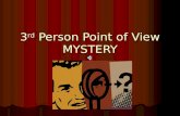 3 rd  Person Point of View MYSTERY