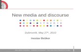 New media and discourse Dubrovnik ,  Ma y 27 th , 2010 Inoslav Bešker