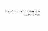 Absolutism in Europe            1600-1700