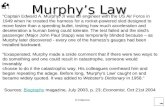 "Captain Edward A. Murphy, Jr was an engineer with the US Air Force in