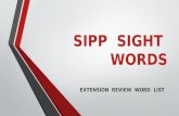 SIPP  SIGHT  WORDS EXTENSION  REVIEW  WORD  LIST