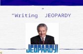 “Writing”  JEOPARDY