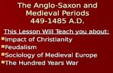 The Anglo-Saxon and Medieval Periods 449-1485 A.D.