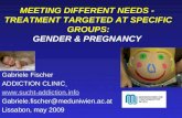MEETING DIFFERENT NEEDS -  TREATMENT TARGETED AT SPECIFIC GROUPS: GENDER & PREGNANCY