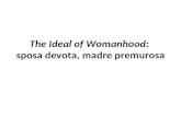 The Ideal of Womanhood :  sposa devota, madre premurosa