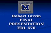 Robert Girvin FINAL PRESENTATION EDL 670