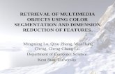 RETRIEVAL OF MULTIMEDIA OBJECTS USING COLOR SEGMENTATION AND DIMENSION REDUCTION OF FEATURES