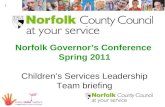 Norfolk Governor’s Conference  Spring 2011 Children’s Services Leadership Team briefing