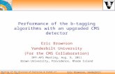 Performance of the b-tagging algorithms with an upgraded CMS detector Eric Brownson