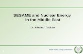 SESAME and Nuclear Energy  in the Middle East Dr. Khaled Toukan