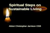 Spiritual Steps on Sustainable Living Abbot Christopher Jamison OSB