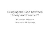 Bridging the Gap between Theory and Practice?