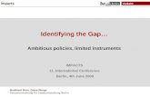 Identifying the Gap…  Ambitious policies, limited instruments