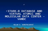 STARK-B DATABASE AND VIRTUAL ATOMIC AND MOLECULAR DATA CENTER -  VAMDC  MILAN S .  DIMITRIJEVI Ć