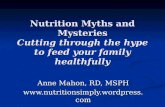 Nutrition Myths and Mysteries Cutting through the hype to feed your family healthfully