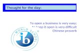 To open a business is very easy; to keep it open is very difficult Chinese proverb