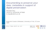 Documenting to preserve your data: metadata in support of digital preservation