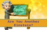 Are You Another Einstein?