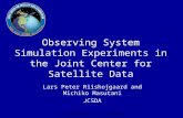 Observing System Simulation Experiments in the Joint Center for Satellite Data