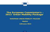 The European Commission's – 2013 'Urban Mobility Package'  'EUROPEAN URBAN MOBILITY POLICIES'
