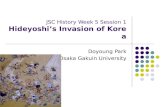 JSC History Week 5 Session 1 Hideyoshi’s Invasion of Korea