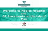 Welcome to Nobles Hospital and  GP Placements on the Isle of Man Why Come Here?