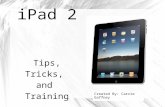 iPad 2  Tips, Tricks,  and  Training
