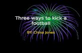 Three ways to kick a football