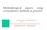 Methodological aspects using criminalistics methods in practice.