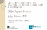 Live video streaming and analysis in indoor soccer with a  quadcopter
