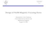 Design of NuMI Magnetic Focusing Horns Presented by:  Kris Anderson Fermi National Accelerator Lab
