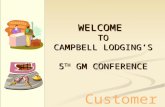WELCOME  TO CAMPBELL LODGING’S 5 TH  GM CONFERENCE
