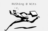 RUShing  @ Wits