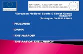 “European Medieval Sports & Street Games Network” (Acronym:  Ga.M.E.S.Net ) MOZDRAK DAMA