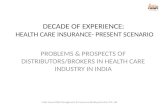 DECADE OF EXPERIENCE: HEALTH CARE INSURANCE- PRESENT SCENARIO