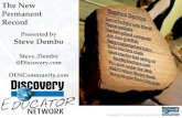 The New Permanent Record Presented by Steve Dembo Steve_Dembo @Discovery DENCommunity