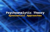 Psychoanalytic Theory Gynocentric Approaches