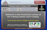 Welcome to the PowerPoint version of the Training Games 2010 Catalog.