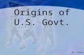 Origins of U.S. Govt.