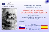 Leonardo da Vinci   mobility project TECHNICAL LANGUAGE  IN CATERING AND TOURISM Project promotor