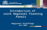 Introduction of  Joint Regional Planning Panels   Regional briefings June 2009