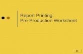 Report Printing: Pre-Production Worksheet