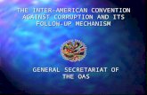 THE INTER-AMERICAN CONVENTION AGAINST CORRUPTION AND ITS FOLLOW-UP MECHANISM