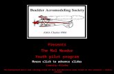 Presents The Mal Meador Youth pilot program Mouse click to advance slides Created by – Al Coelho