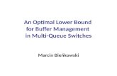 An Optimal Lower Bound  for Buffer Management  in Multi-Queue Switches Marcin Bieńkowski