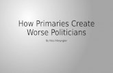 How Primaries Create Worse Politicians