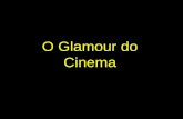 O Glamour do Cinema