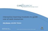 Interactive learning modules to guide use of web resources  Kim Devery , Jennifer Tieman